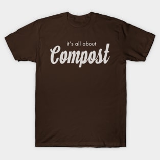 it's all about Compost! T-Shirt